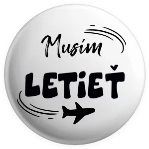 Placka Musím letieť