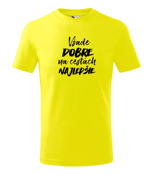 Detské tričko Všade dobre na cestách najlepšie