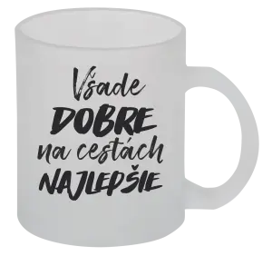 Hrnček Všade dobre na cestách najlepšie