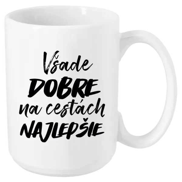 Hrnček Všade dobre na cestách najlepšie