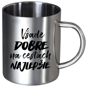 Nerezový hrnček Všade dobre na cestách najlepšie