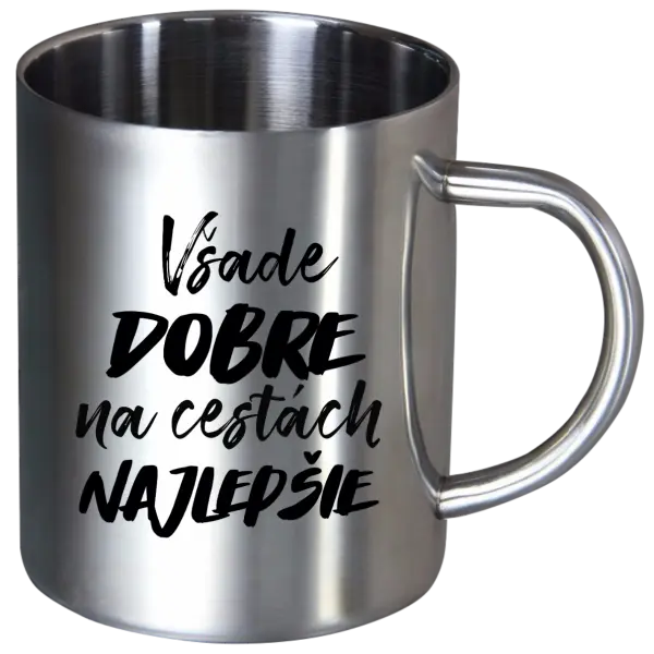 Nerezový hrnček Všade dobre na cestách najlepšie