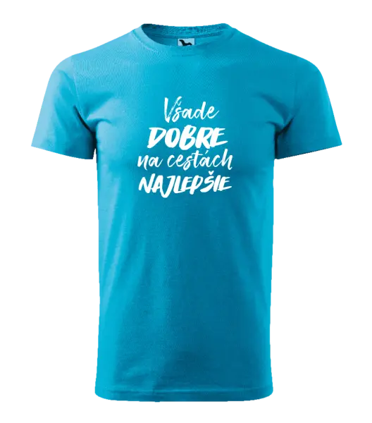Pánske tričko Všade dobre na cestách najlepšie