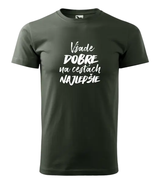 Pánske tričko Všade dobre na cestách najlepšie