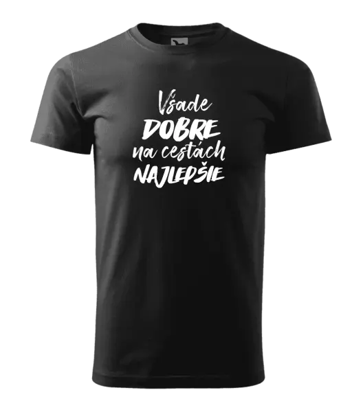 Pánske tričko Všade dobre na cestách najlepšie