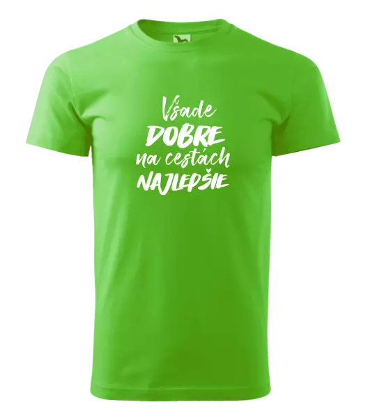 Pánske tričko Všade dobre na cestách najlepšie