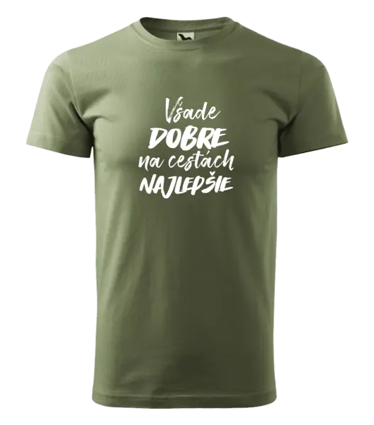 Pánske tričko Všade dobre na cestách najlepšie