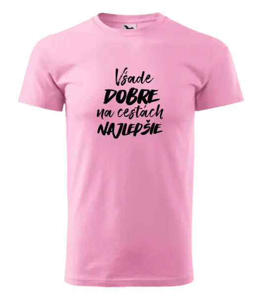 Pánske tričko Všade dobre na cestách najlepšie
