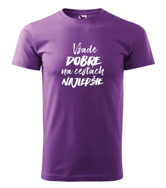 Pánske tričko Všade dobre na cestách najlepšie