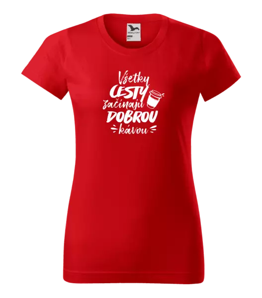 Dámske tričko Všetky cestky začínajú dobrou kávou
