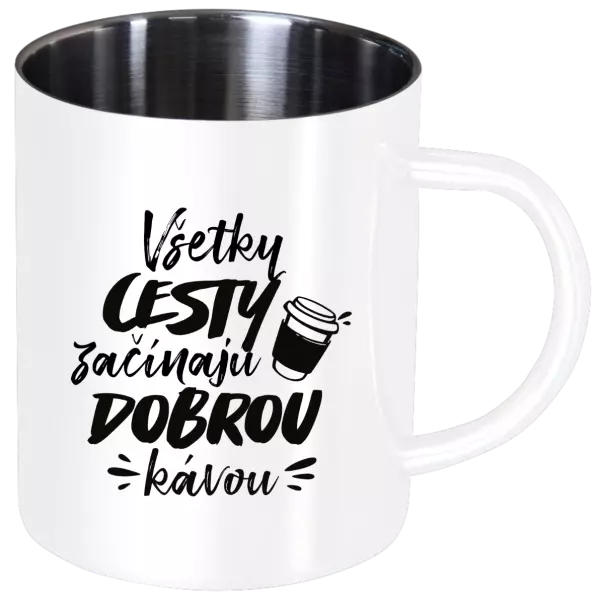Nerezový hrnček Všetky cestky začínajú dobrou kávou