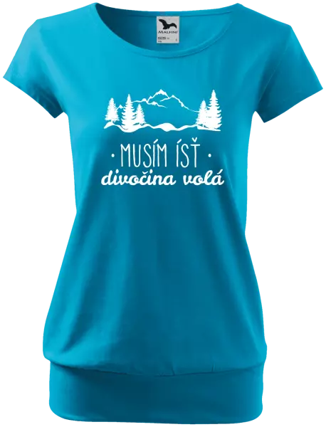 Dámske tričko Musím ísť, divočina volá