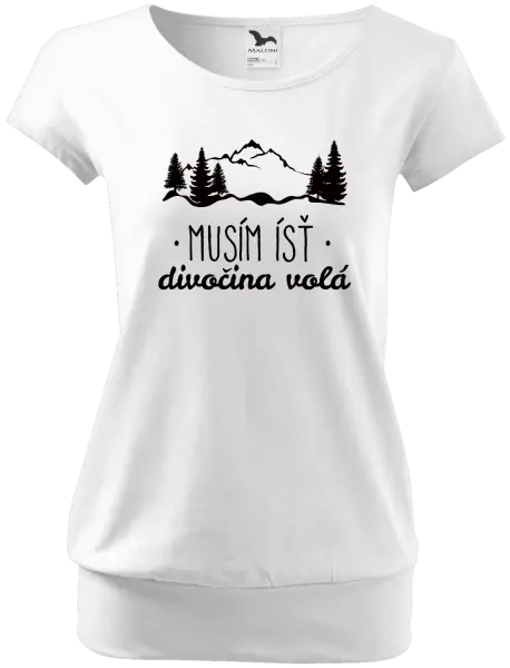 Dámske tričko Musím ísť, divočina volá