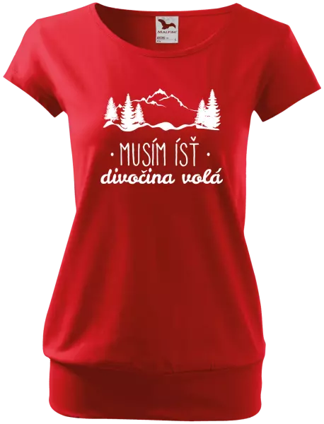 Dámske tričko Musím ísť, divočina volá