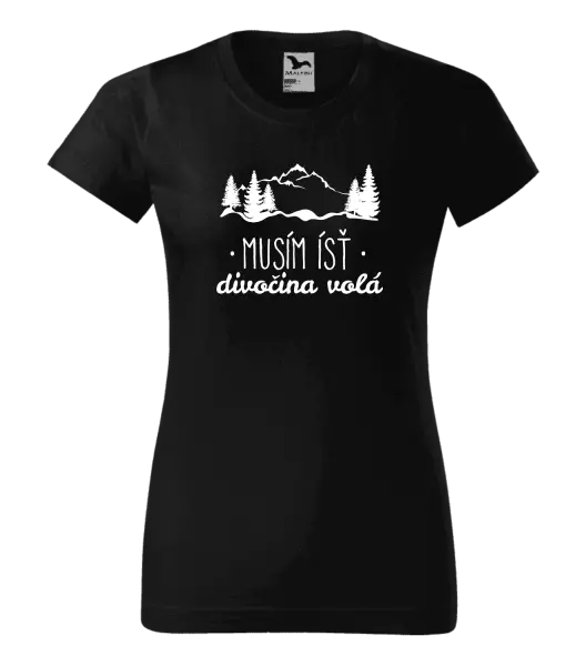 Dámske tričko Musím ísť, divočina volá