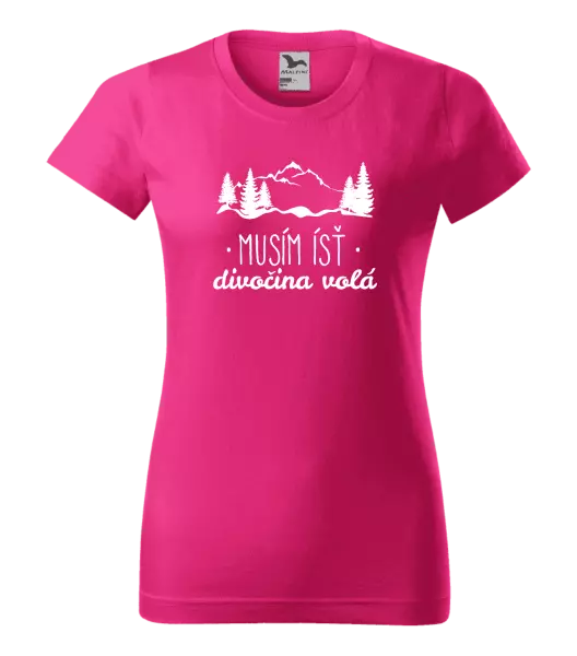 Dámske tričko Musím ísť, divočina volá