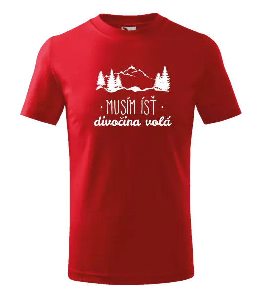 Detské tričko Musím ísť, divočina volá