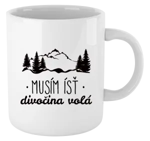 Hrnček Musím ísť, divočina volá