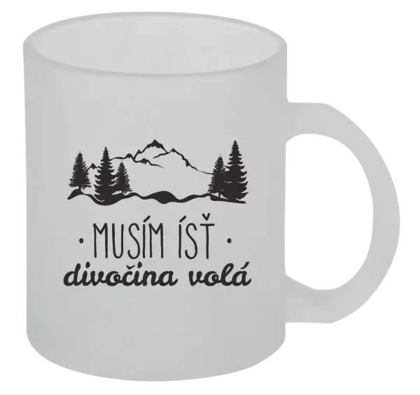 Hrnček Musím ísť, divočina volá