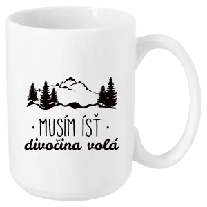 Hrnček Musím ísť, divočina volá