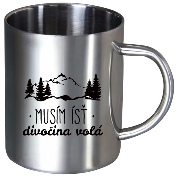 Nerezový hrnček Musím ísť, divočina volá