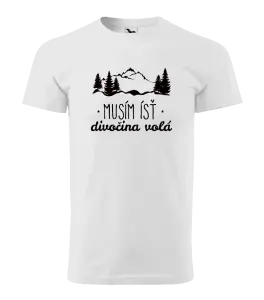 Pánske tričko Musím ísť, divočina volá