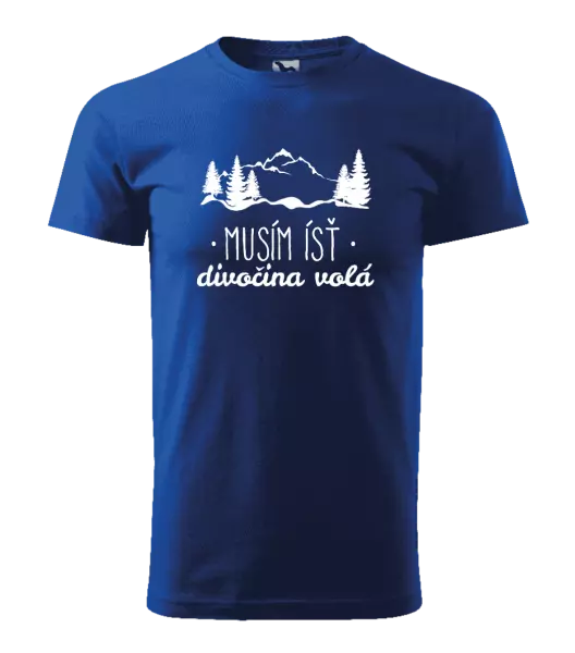 Pánske tričko Musím ísť, divočina volá