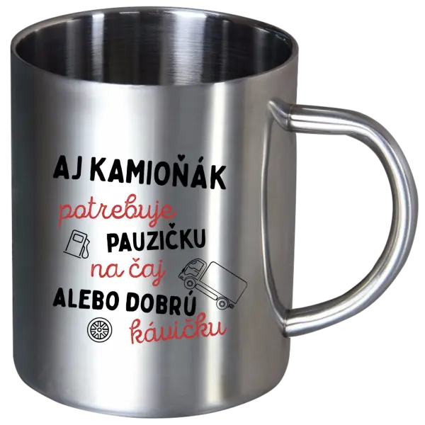 Nerezový hrnček Aj kamioňák potrebuje pauzičku
