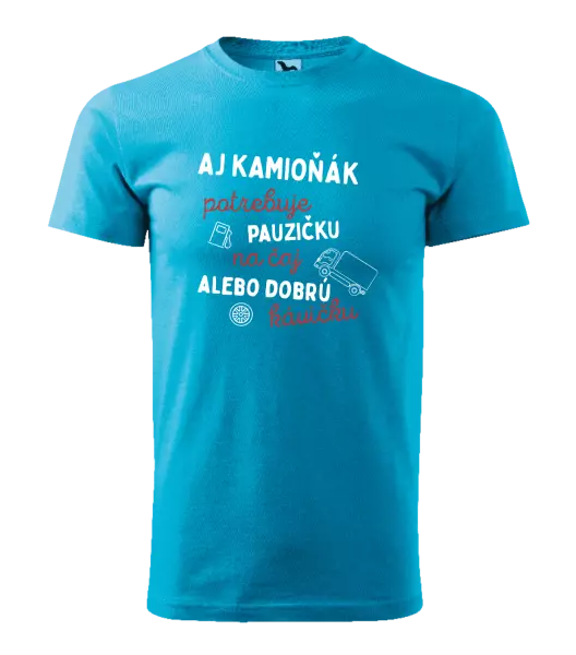 Pánske tričko Aj kamioňák potrebuje pauzičku