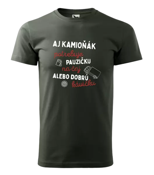 Pánske tričko Aj kamioňák potrebuje pauzičku