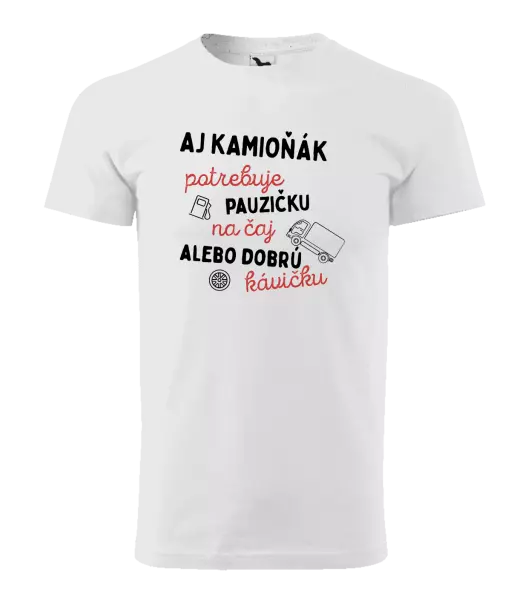 Pánske tričko Aj kamioňák potrebuje pauzičku