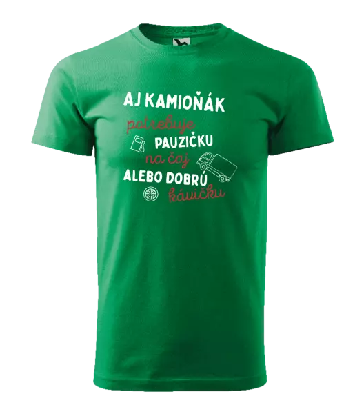 Pánske tričko Aj kamioňák potrebuje pauzičku