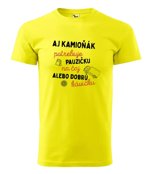 Pánske tričko Aj kamioňák potrebuje pauzičku