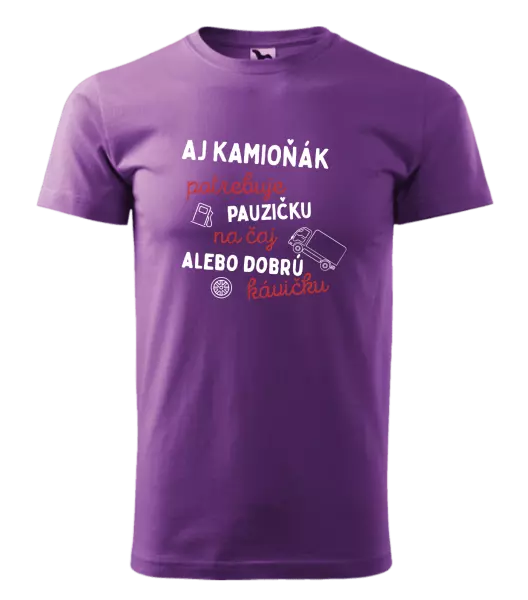 Pánske tričko Aj kamioňák potrebuje pauzičku