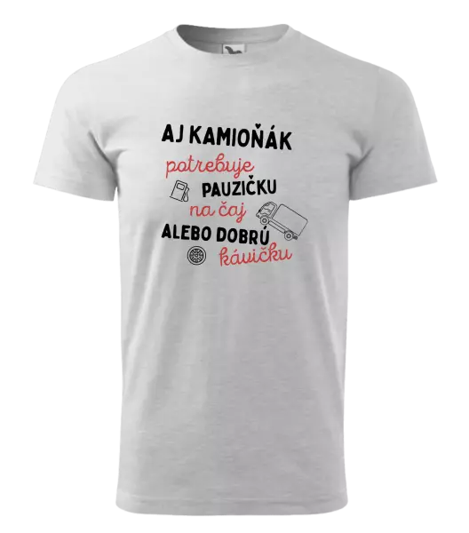 Pánske tričko Aj kamioňák potrebuje pauzičku