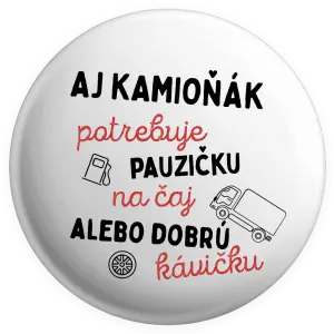 Placka Aj kamioňák potrebuje pauzičku