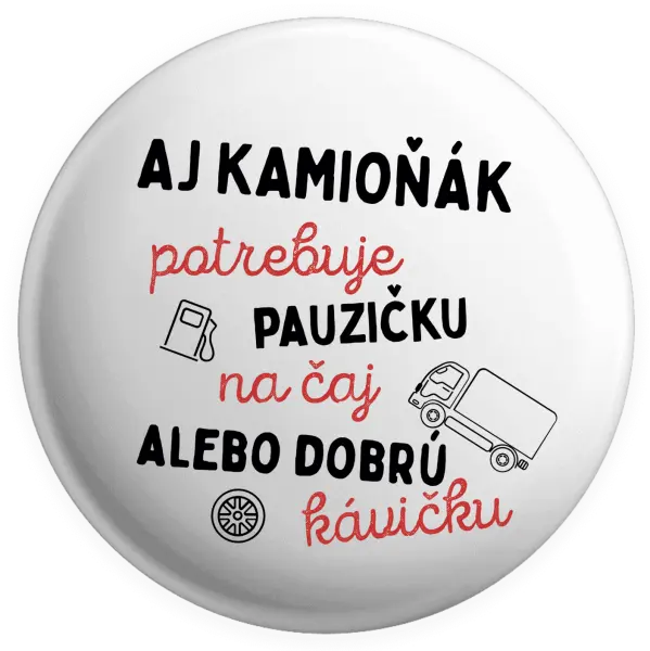 Placka Aj kamioňák potrebuje pauzičku