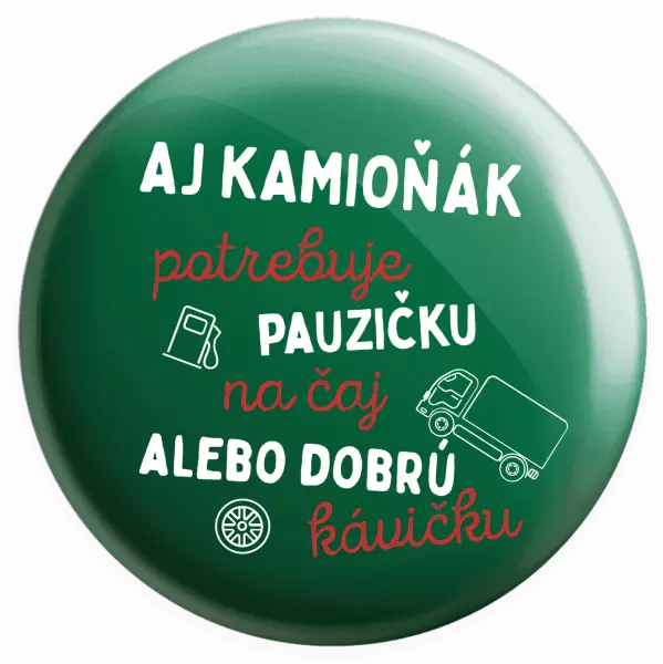 Placka Aj kamioňák potrebuje pauzičku