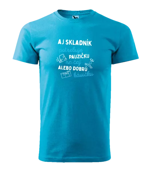 Pánske tričko Aj skladník potrebuje pauzičku