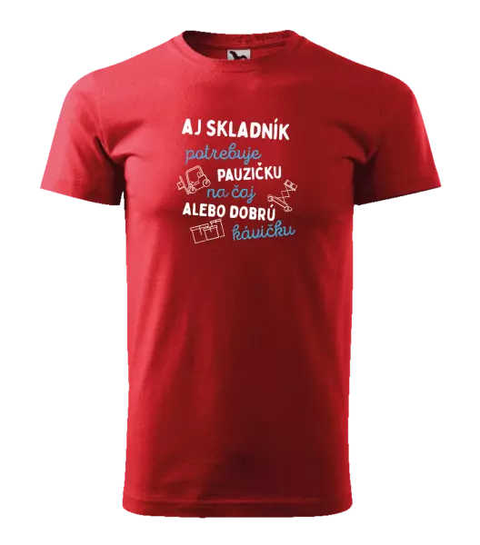 Pánske tričko Aj skladník potrebuje pauzičku