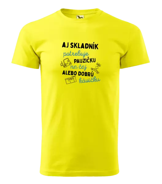 Pánske tričko Aj skladník potrebuje pauzičku