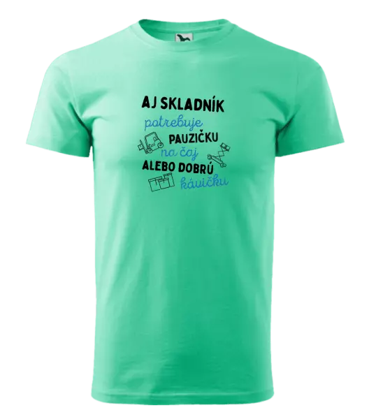 Pánske tričko Aj skladník potrebuje pauzičku