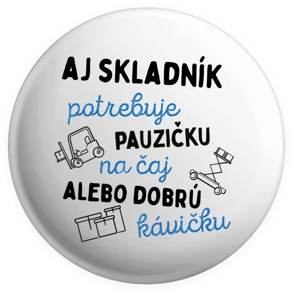 Placka Aj skladník potrebuje pauzičku