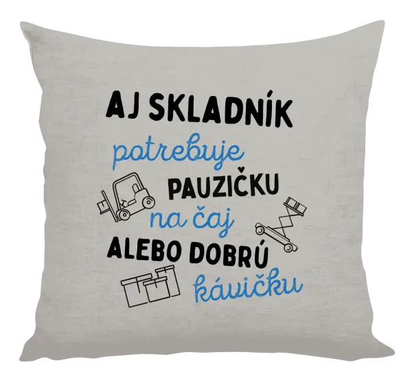 Vankúš Aj skladník potrebuje pauzičku