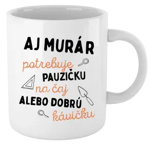 Hrnček Aj murár potrebuje pauzičku