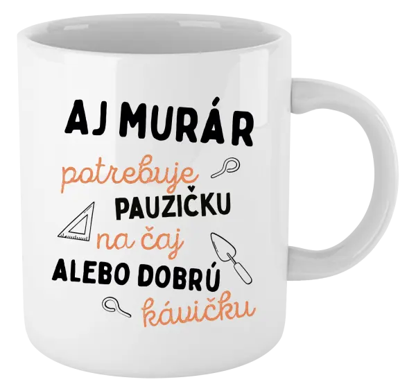 Hrnček Aj murár potrebuje pauzičku