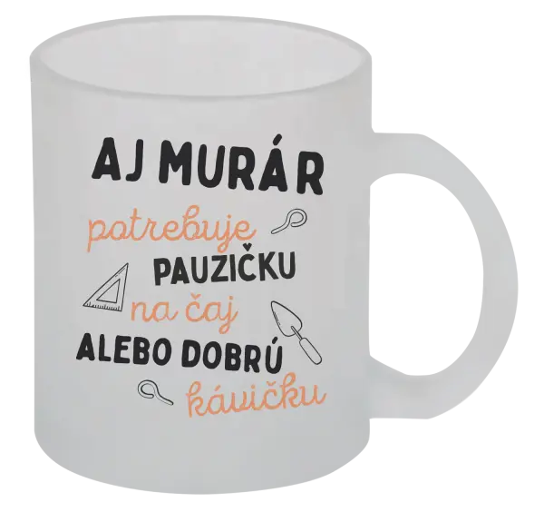 Hrnček Aj murár potrebuje pauzičku