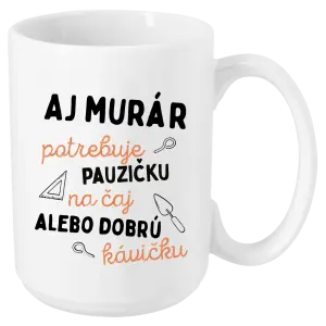 Hrnček Aj murár potrebuje pauzičku