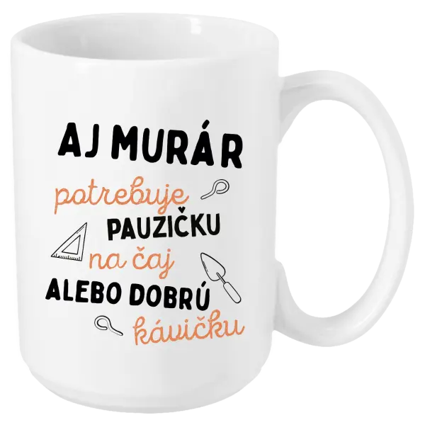 Hrnček Aj murár potrebuje pauzičku