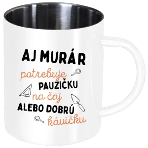 Nerezový hrnček Aj murár potrebuje pauzičku